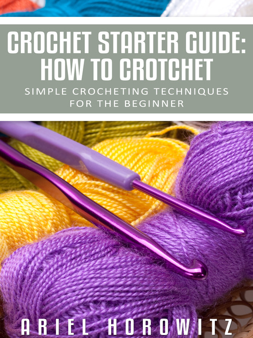 Title details for Crochet Starter Guide by Ariel Horowitz - Wait list
